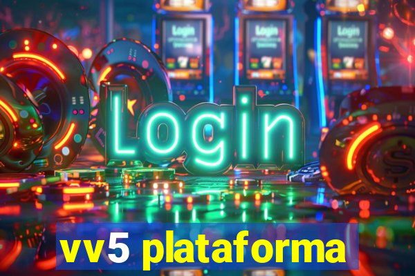 vv5 plataforma